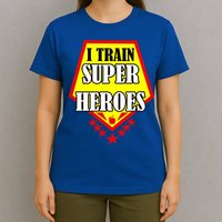 I Train Superheros T-Shirt