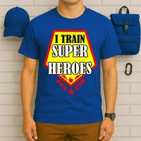 I Train Superheros T-Shirt