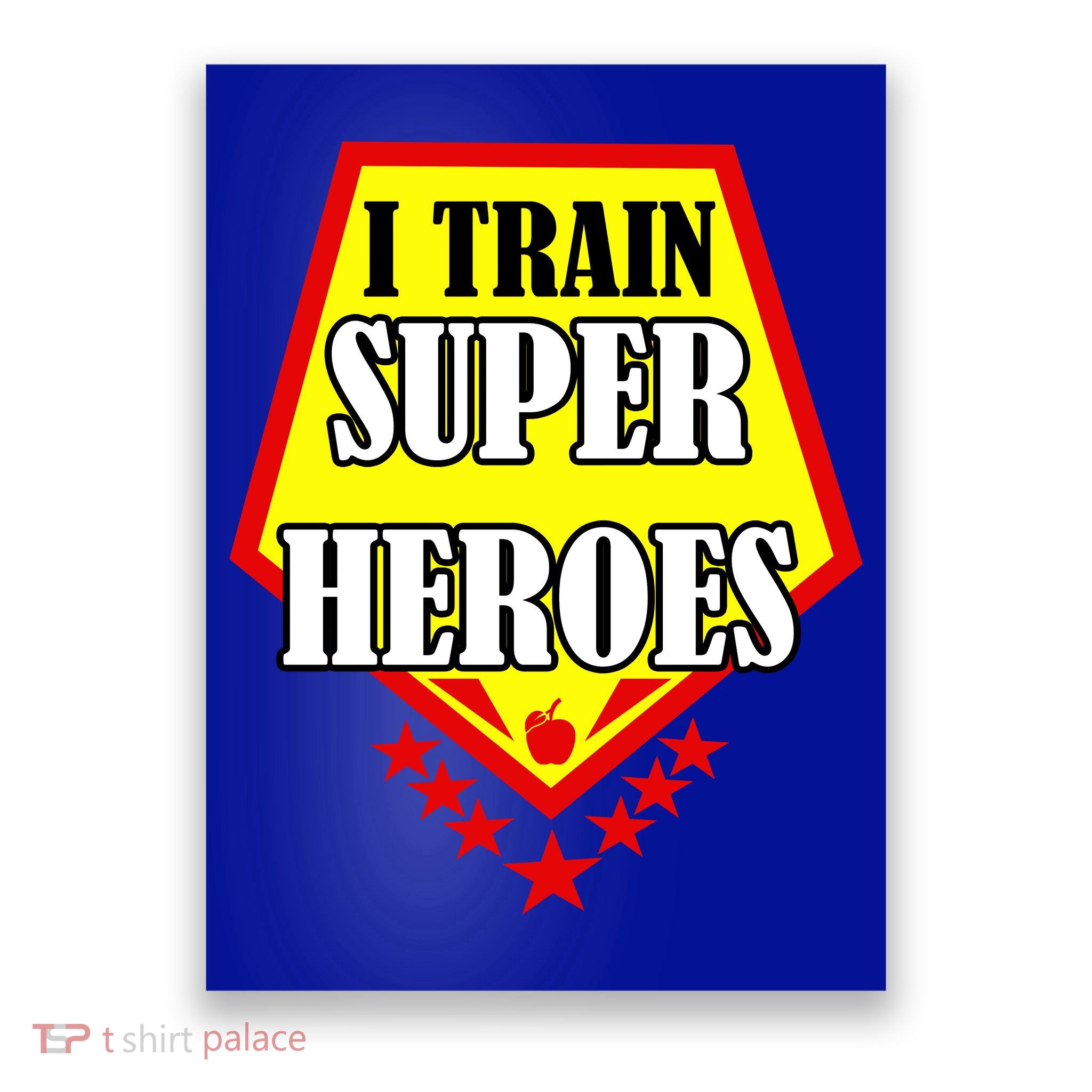 I Train Superheros Poster