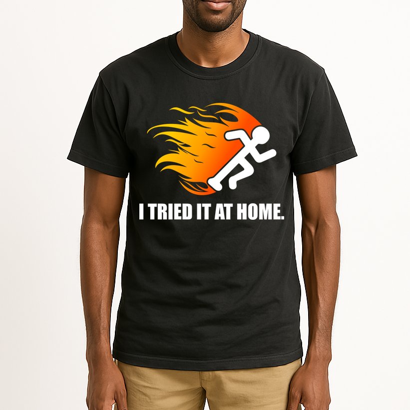 I Tried It At Home Tall T-Shirt