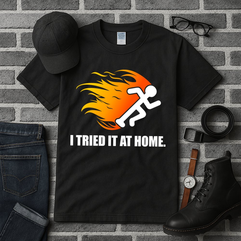 I Tried It At Home Tall T-Shirt