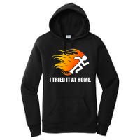 I Tried It At Home Women's Pullover Hoodie