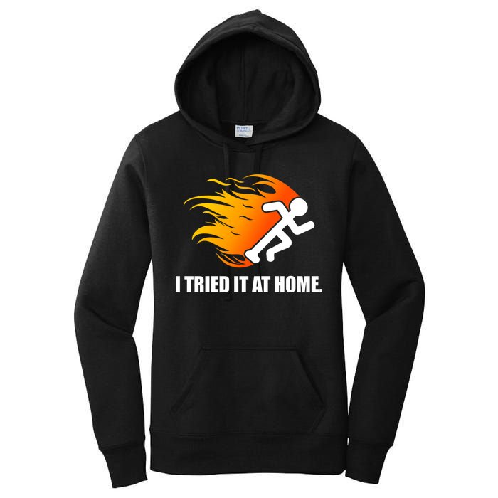 I Tried It At Home Women's Pullover Hoodie