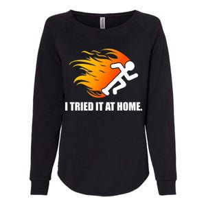 I Tried It At Home Womens California Wash Sweatshirt