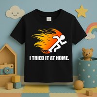I Tried It At Home Toddler T-Shirt