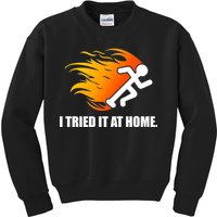 I Tried It At Home Kids Sweatshirt