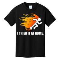 I Tried It At Home Kids T-Shirt