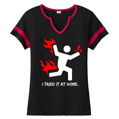 I Tried It At Home Funny Humor Ladies Halftime Notch Neck Tee