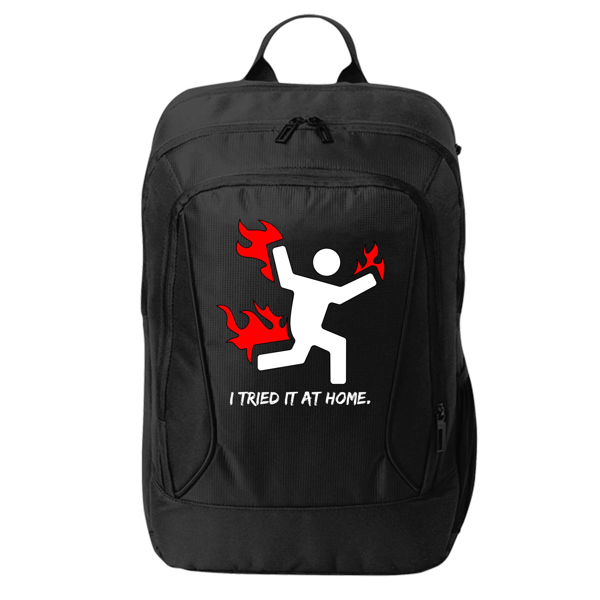 I Tried It At Home Funny Humor City Backpack