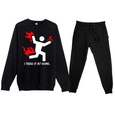 I Tried It At Home Funny Humor Premium Crewneck Sweatsuit Set