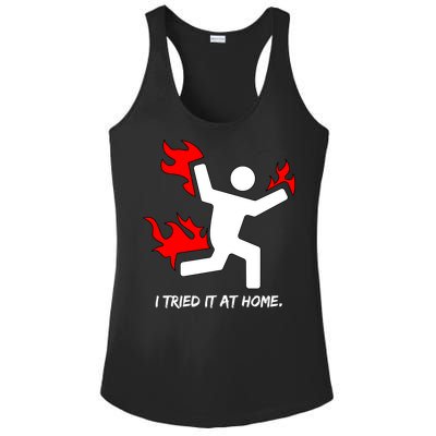 I Tried It At Home Funny Humor Ladies PosiCharge Competitor Racerback Tank