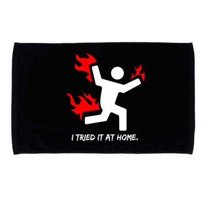 I Tried It At Home Funny Humor Microfiber Hand Towel