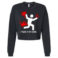 I Tried It At Home Funny Humor Cropped Pullover Crew