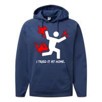 I Tried It At Home Funny Humor Performance Fleece Hoodie