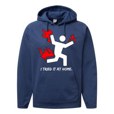 I Tried It At Home Funny Humor Performance Fleece Hoodie