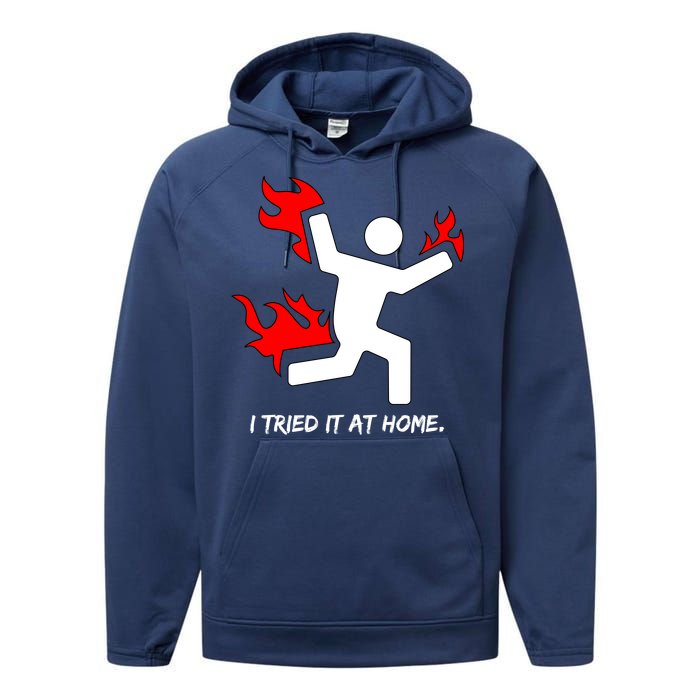 I Tried It At Home Funny Humor Performance Fleece Hoodie