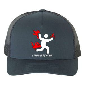 I Tried It At Home Funny Humor Yupoong Adult 5-Panel Trucker Hat