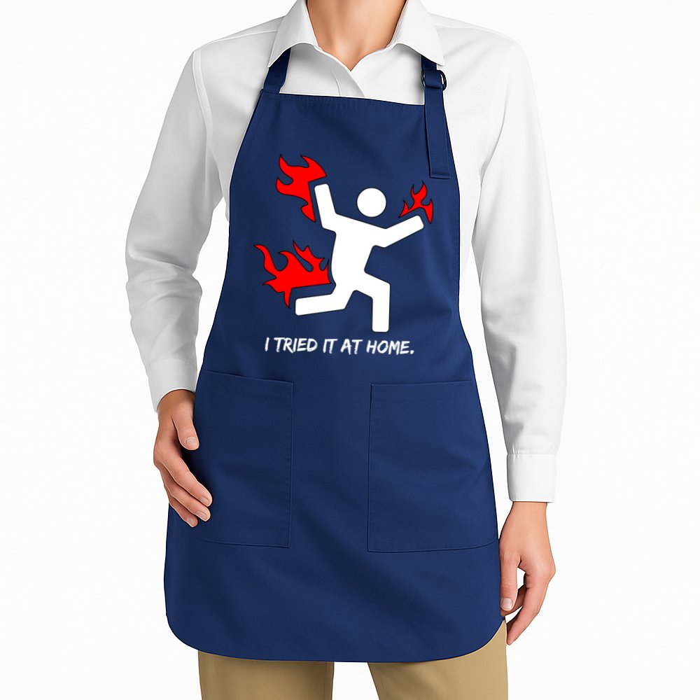 I Tried It At Home Funny Humor Apron