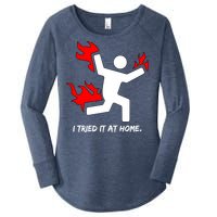 I Tried It At Home Funny Humor Women's Perfect Tri Tunic Long Sleeve Shirt