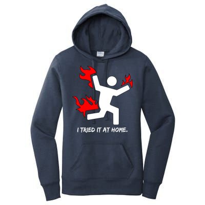 I Tried It At Home Funny Humor Women's Pullover Hoodie