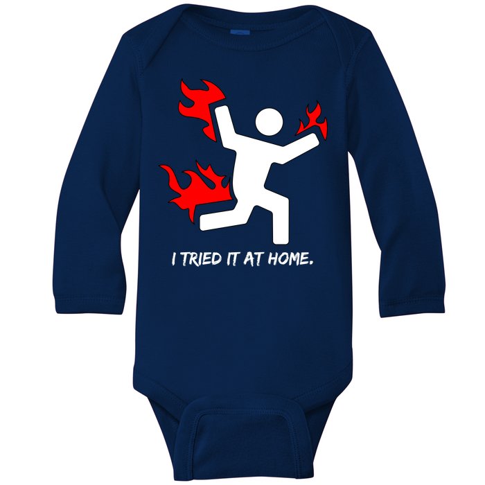 I Tried It At Home Funny Humor Baby Long Sleeve Bodysuit