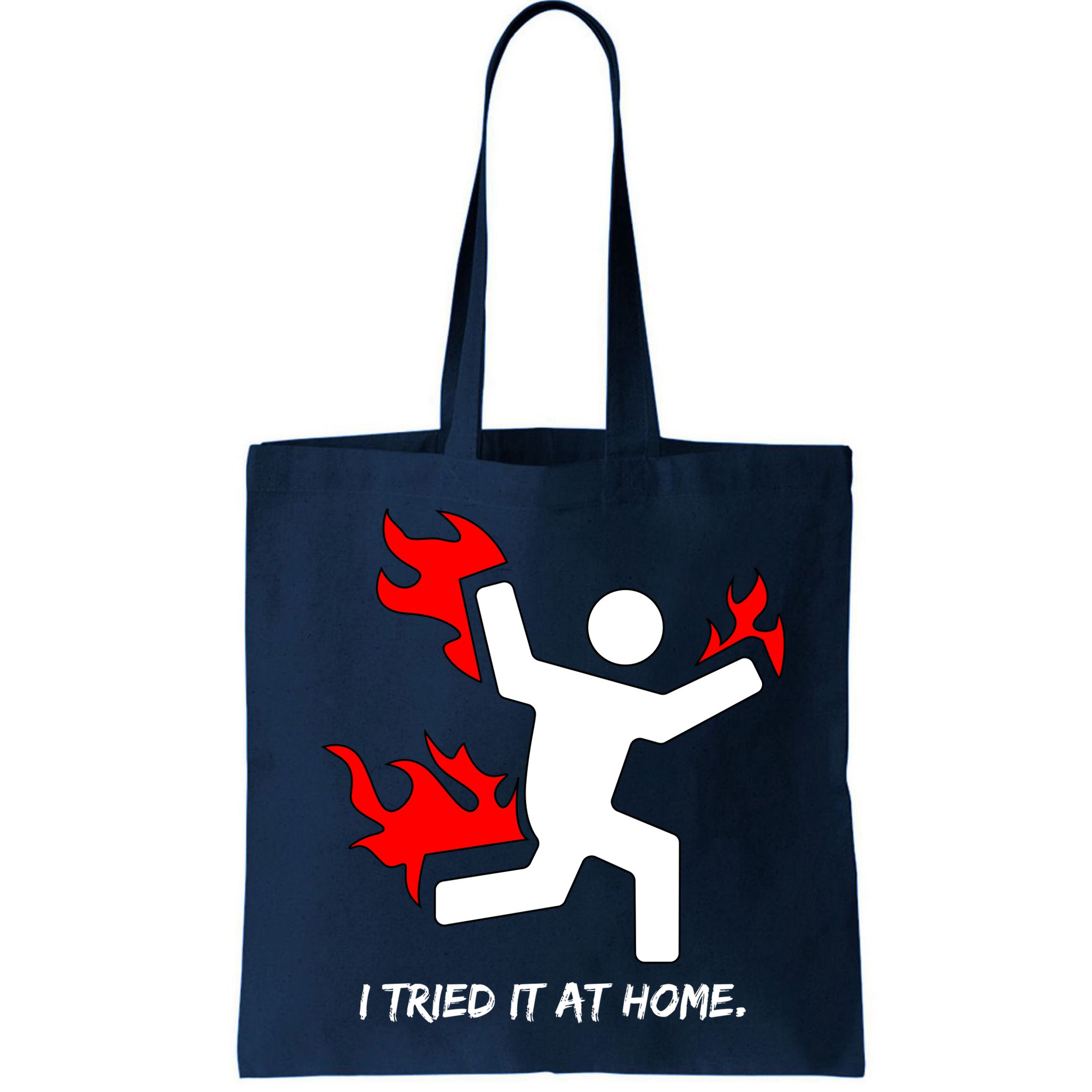 I Tried It At Home Funny Humor Bag