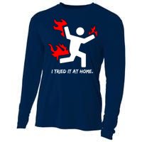 I Tried It At Home Funny Humor Cooling Performance Long Sleeve Crew