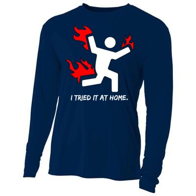 I Tried It At Home Funny Humor Cooling Performance Long Sleeve Crew