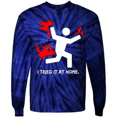 I Tried It At Home Funny Humor Tie-Dye Long Sleeve Shirt