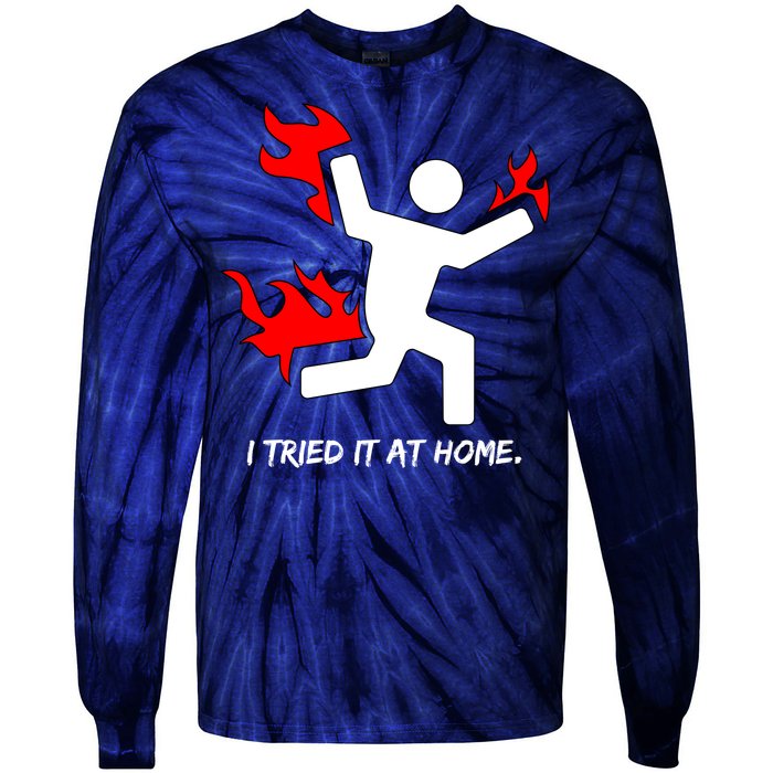 I Tried It At Home Funny Humor Tie-Dye Long Sleeve Shirt