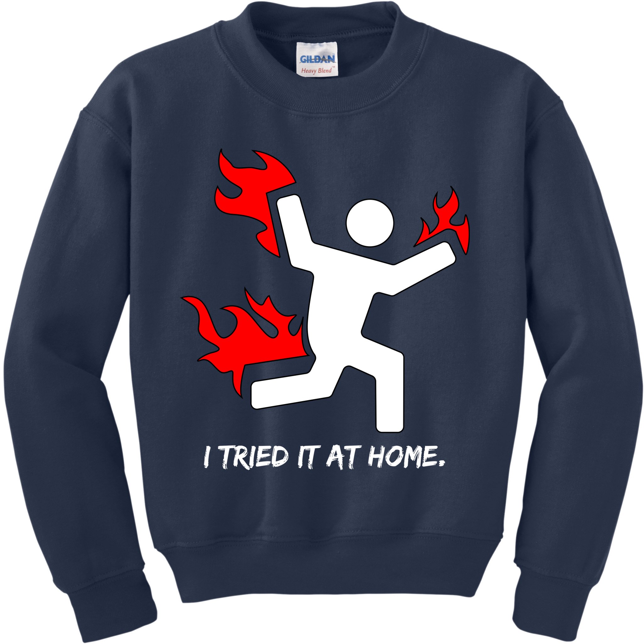 I Tried It At Home Funny Humor Kids Sweatshirt