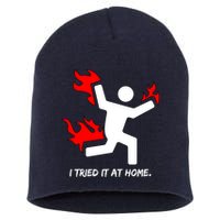 I Tried It At Home Funny Humor Short Acrylic Beanie