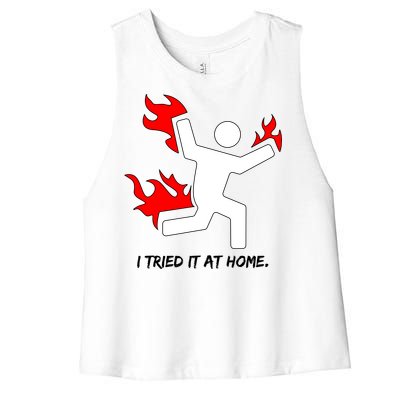 I Tried It At Home Funny Humor Women's Racerback Cropped Tank