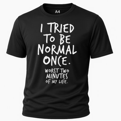 I Tried To Be Normal Once Worst Two Minutes Performance Shirt
