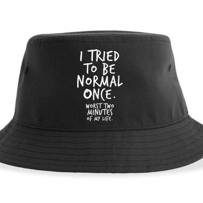 I Tried To Be Normal Once Worst Two Minutes Sustainable Bucket Hat