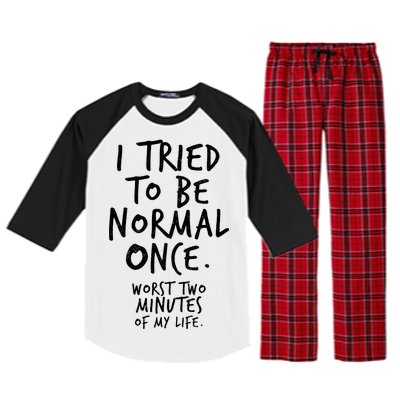 I Tried To Be Normal Once Worst Two Minutes Raglan Sleeve Pajama Set