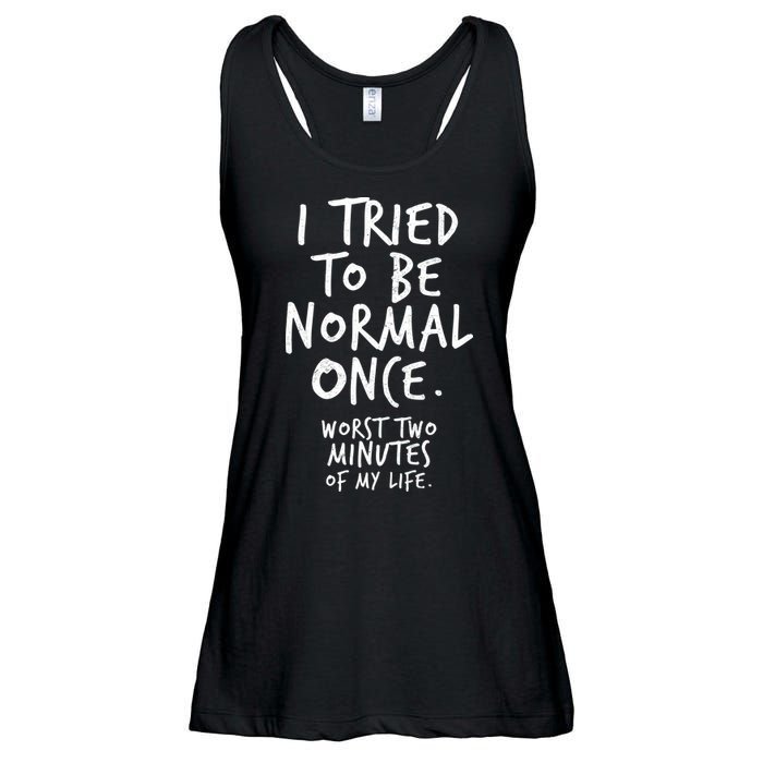I Tried To Be Normal Once Worst Two Minutes Ladies Essential Flowy Tank