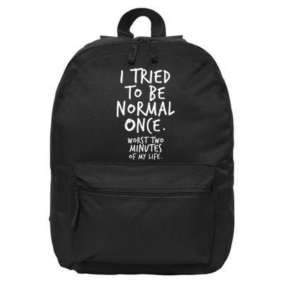 I Tried To Be Normal Once Worst Two Minutes 16 in Basic Backpack