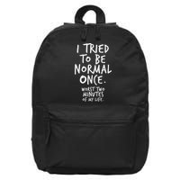 I Tried To Be Normal Once Worst Two Minutes 16 in Basic Backpack