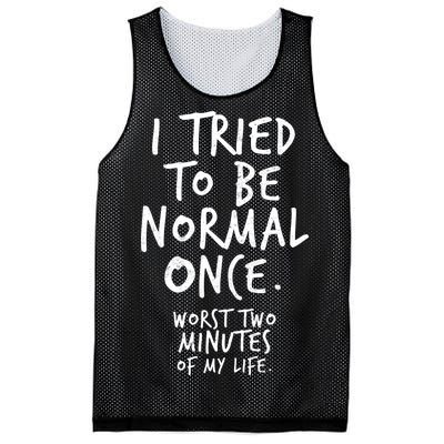 I Tried To Be Normal Once Worst Two Minutes Mesh Reversible Basketball Jersey Tank