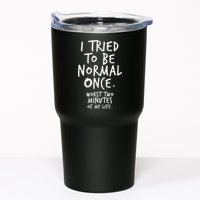 I Tried To Be Normal Once Worst Two Minutes Tumbler