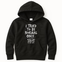 I Tried To Be Normal Once Worst Two Minutes Kids Hoodie