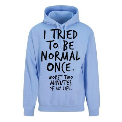 I Tried To Be Normal Once Worst Two Minutes Unisex Surf Hoodie