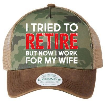 I Tried To Retire But Now I Work For My Wife Legacy Tie Dye Trucker Hat