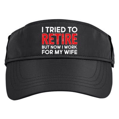 I Tried To Retire But Now I Work For My Wife Adult Drive Performance Visor