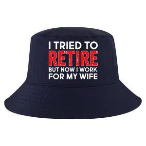 I Tried To Retire But Now I Work For My Wife Cool Comfort Performance Bucket Hat