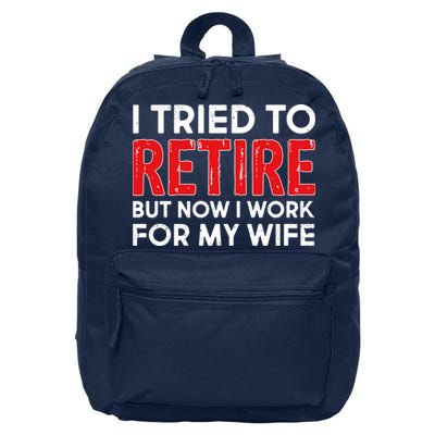 I Tried To Retire But Now I Work For My Wife 16 in Basic Backpack