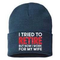 I Tried To Retire But Now I Work For My Wife Sustainable Knit Beanie