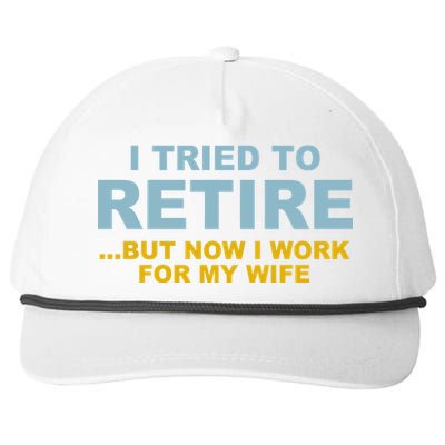 I Tried To Retire But Now I Work For My Wife Funny Snapback Five-Panel Rope Hat