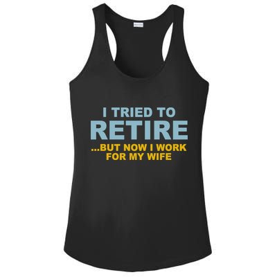 I Tried To Retire But Now I Work For My Wife Funny Ladies PosiCharge Competitor Racerback Tank